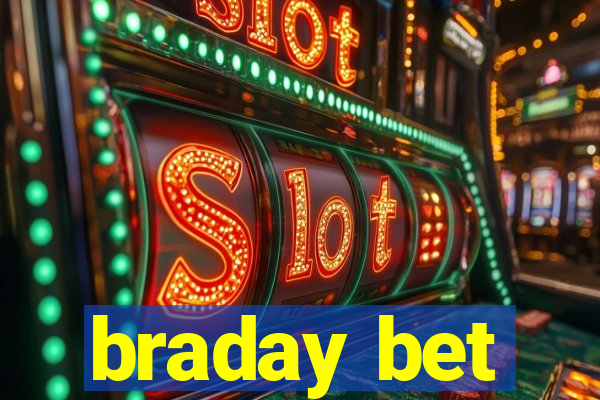 braday bet